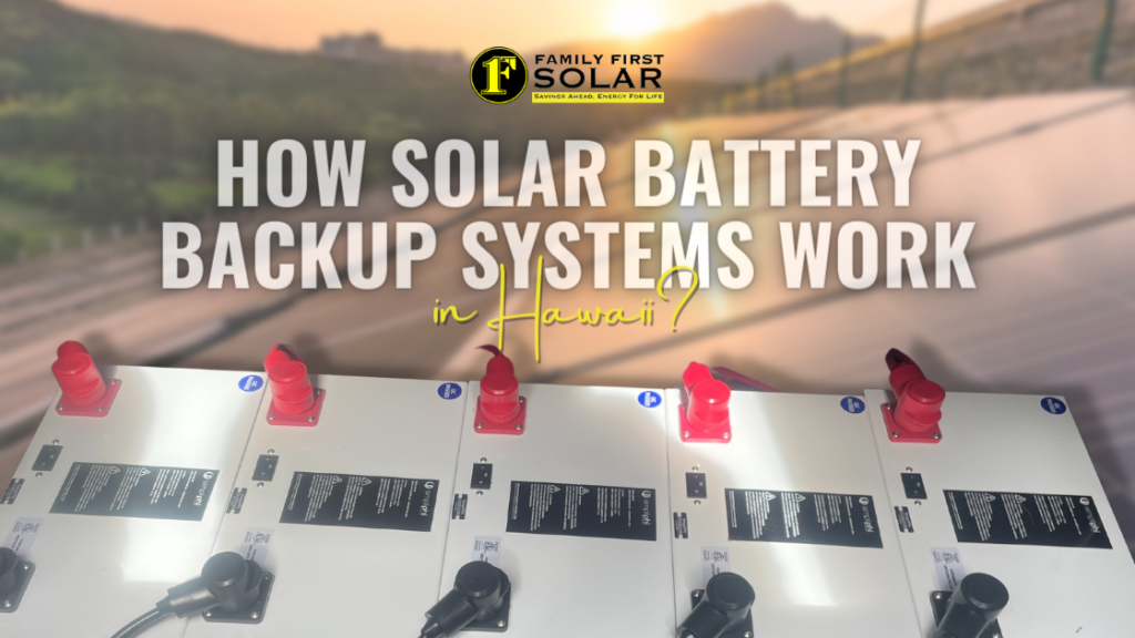 how-do-solar-batteries-work-why-use-solar-battery-backup-in-hawaii